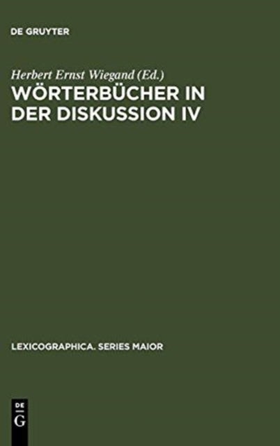 Worterbucher in der Diskussion IV - Vortrage aus dem Heidelberger Lexikographischen Kolloquium