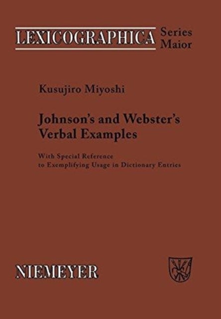Johnson's and Webster's Verbal Examples - With Special Reference to Exemplifying Usage in Dictionary Entries