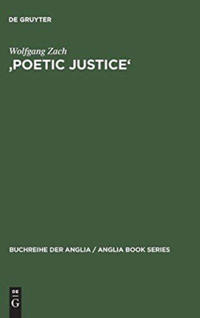''Poetic Justice'' - Theorie Und Geschichte Einer Literarischen Doktrin. Begriff - Idee - Komodienkonzeption