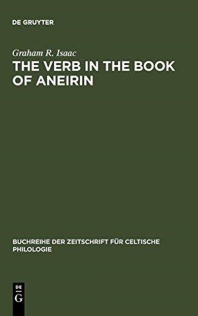 The Verb in the Book of Aneirin - Studies in Syntax, Morphology and Etymology