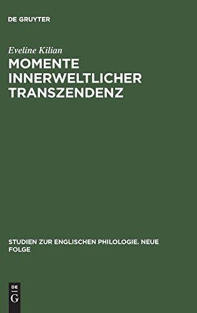 Momente innerweltlicher Transzendenz - Die Augenblickserfahrung in Dorothy Richardsons Romanzyklus Pilgrimage Und Ihr Ideengeschichtlicher Kontext