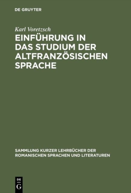 Einfuhrung in Das Studium Der Altfranzosischen Sprache
