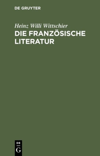 französische Literatur - Einfuhrung Und Studienfuhrer - Von Den Anfangen Bis Zur Gegenwart