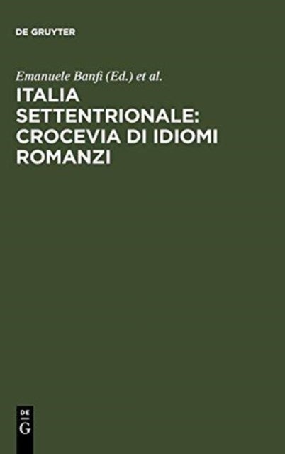 Italia settentrionale: crocevia di idiomi romanzi - crocevia di idiomi romanzi