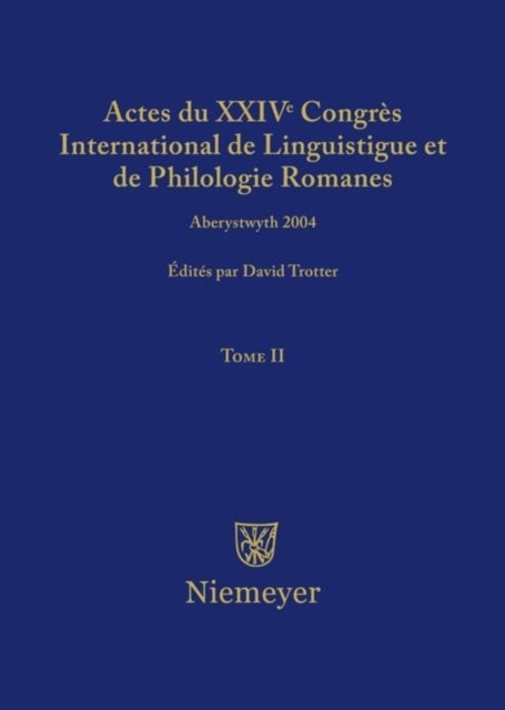 Actes du XXIV Congrès International de Linguistique et de Philologie Romanes. Tome II
