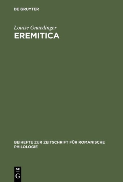 Eremitica - Studien Zur Altfranzosischen Heiligenvita Des 12. Und 13. Jahrhunderts