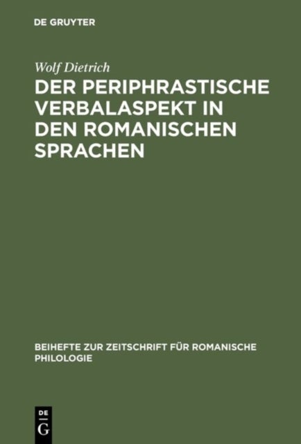 Der Periphrastische Verbalaspekt in Den Romanischen Sprachen