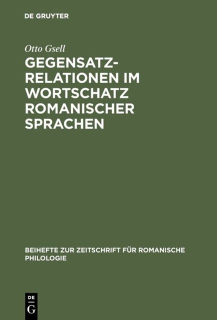 Gegensatzrelationen im Wortschatz romanischer Sprachen
