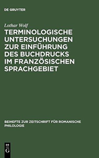 Terminologische Untersuchungen Zur Einfuhrung Des Buchdrucks Im Franzosischen Sprachgebiet