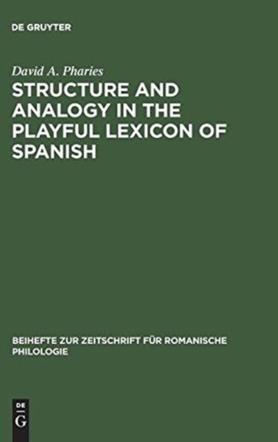 Structure and Analogy in the Playful Lexicon of Spanish