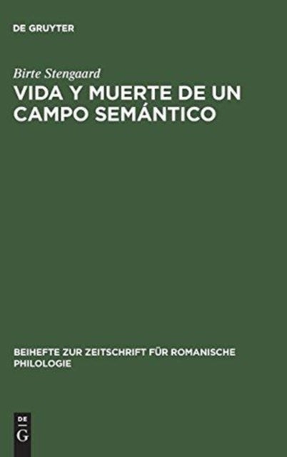Vida y Muerte de un Campo Semántico - Un Estudio de la Evolucion Semantica de Los Verbos Latinos Stare, Sedere E Iacere del Latin Al Romance del S. XIII
