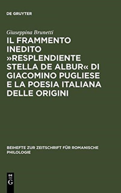 Il frammento inedito Resplendiente stella de albur di Giacomino Pugliese e la poesia italiana delle origini