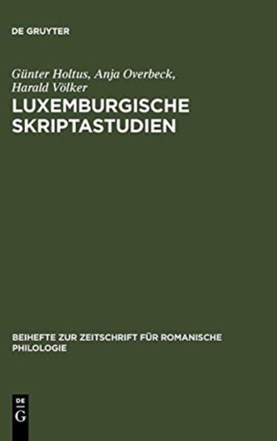 Luxemburgische Skriptastudien - Edition Und Untersuchung Der Altfranzosischen Urkunden Grafin Ermesindes (1226-1247) Und Graf Heinrichs V. (1247-1281) Von Luxemburg