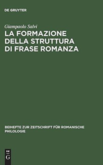 La formazione della struttura di frase romanza - Ordine delle parole e clitici dal latino alle lingue romanze antiche
