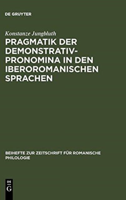 Pragmatik Der Demonstrativpronomina in Den Iberoromanischen Sprachen
