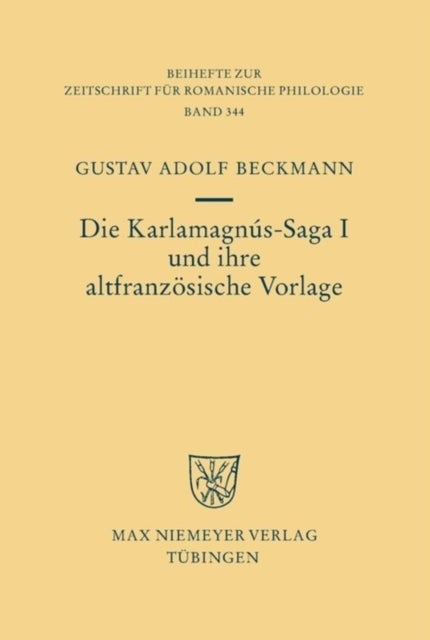 Die Karlamagnus-Saga I und ihre altfranzosische Vorlage
