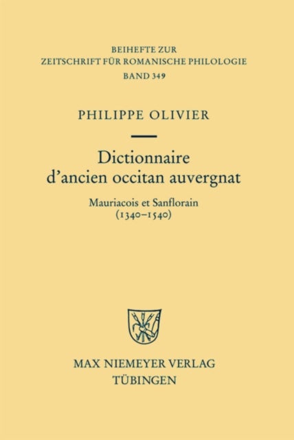 Dictionnaire d'Ancien Occitan Auvergnat - Mauriacois Et Sanflorain (1340-1540)