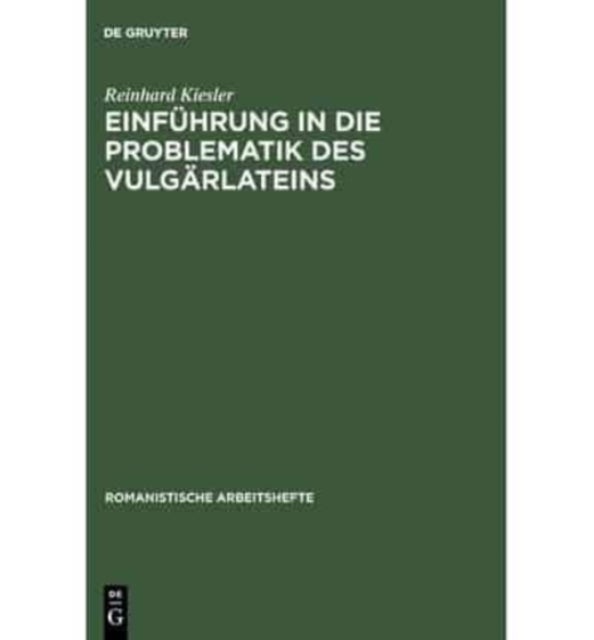Einfuhrung in Die Problematik Des Vulgarlateins