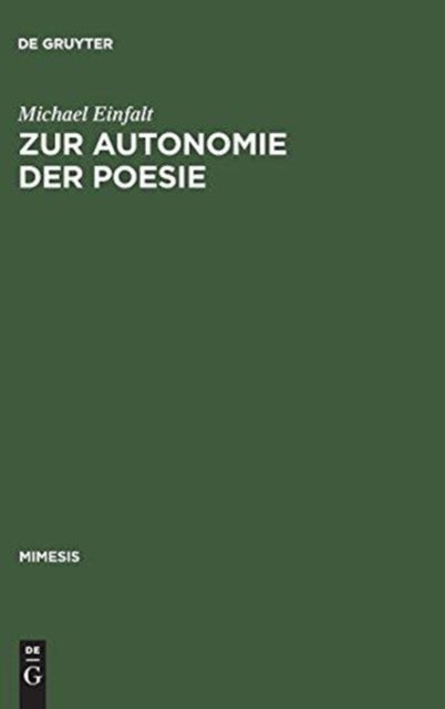 Zur Autonomie der Poesie - Literarische Debatten Und Dichterstrategien in Der Ersten Halfte Des Second Empire