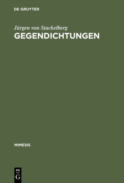 Gegendichtungen - Fallstudien Zum Phanomen Der Literarischen Replik