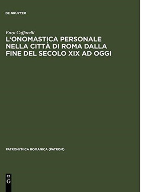 L'onomastica personale nella città di Roma dalla fine del secolo XIX ad oggi - Per Una Nuova Prospettiva Di Cronografia E Sociografia Antroponimica