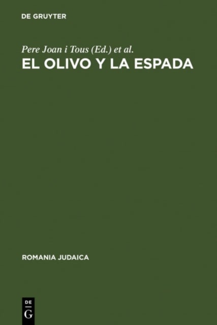 El olivo y la espada - Estudios Sobre El Antisemitismo En Espana (Siglos XVI--XX)