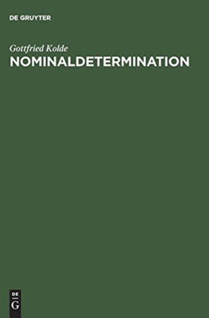 Nominaldetermination - Eine Systematische Und Kommentierte Bibliographie Besonderer Berucksichtigung Des Deutschen, Englischen Und Franzosischen