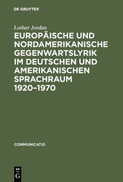 Europaische und nordamerikanische Gegenwartslyrik im deutschen und amerikanischen Sprachraum 1920-1970