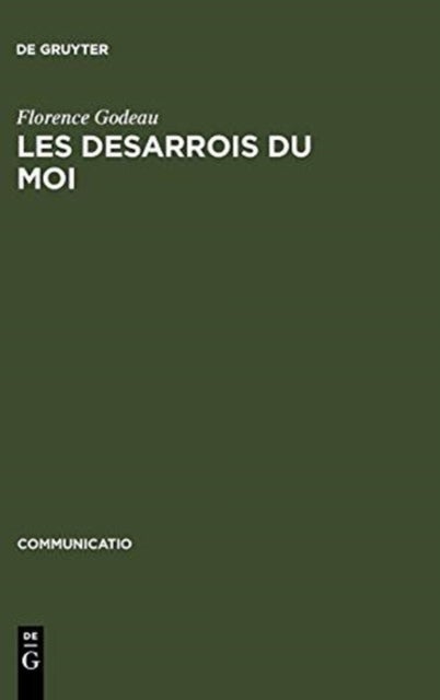 Les Desarrois du Moi - »A La Recherche Du Temps Perdu« de M. Proust Et »Der Mann Ohne Eigenschaften« de R. Musil