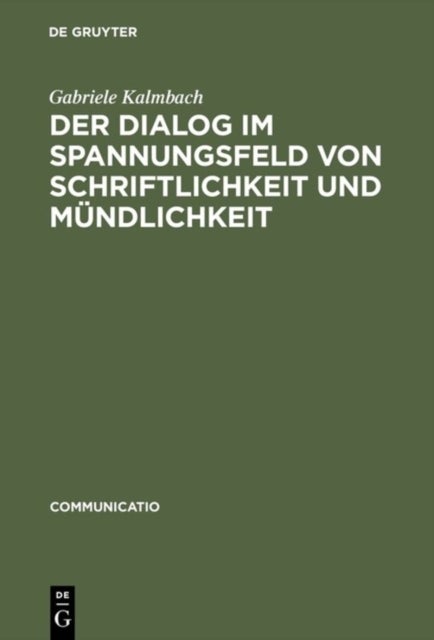 Dialog im Spannungsfeld von Schriftlichkeit und Mündlichkeit
