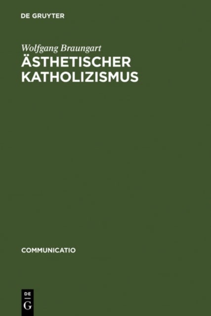 Ästhetischer Katholizismus - Stefan Georges Rituale Der Literatur