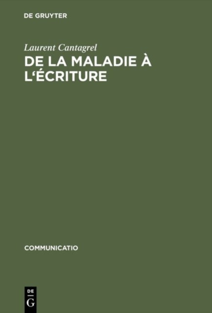 De la maladie à l''écriture - Genese de la melancolie romantique