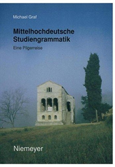 Mittelhochdeutsche Studiengrammatik - Eine Pilgerreise