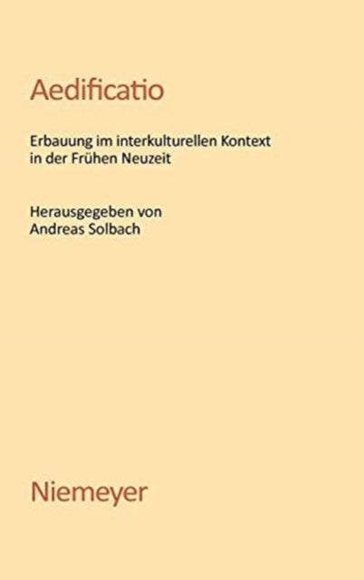 Aedificatio - Erbauung im interkulturellen Kontext in der Fruhen Neuzeit