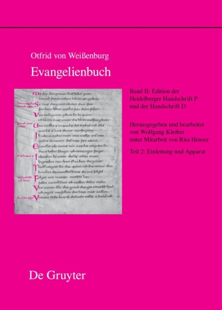 Edition der Heidelberger Handschrift P (Codex Pal. Lat. 52) und der Handschrift D (Codex Discissus: Bonn, Berlin/Krakau, Wolfenbüttel) - Teil 2: Einleitung Und Apparat