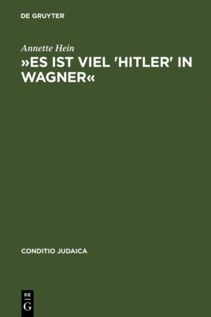 »Es ist viel ''Hitler'' in Wagner« - Rassismus Und Antisemitische Deutschtumsideologie in Den Bayreuther Blattern (1878--1938). Mit Einem Verfasser- Und Schlagwortregister