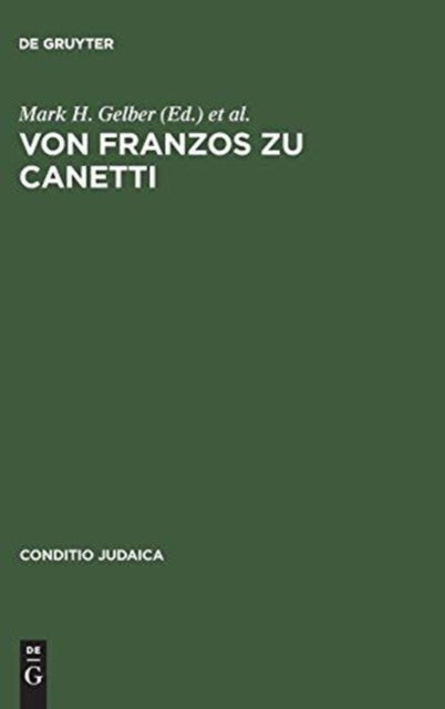 Von Franzos zu Canetti - Judische Autoren Aus Osterreich. Neue Studien