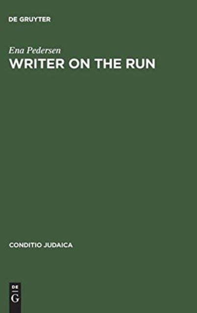 Writer on the Run - German-Jewish Identity and the Experience of Exile in the Life and Work of Henry William Katz
