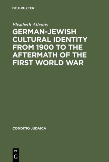 German-Jewish Cultural Identity from 1900 to the Aftermath of the First World War - A Comparative Study of Moritz Goldstein, Julius Bab and Ernst Lissauer