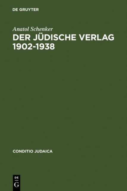 Jüdische Verlag 1902–1938 - Zwischen Aufbruch, Blute Und Vernichtung