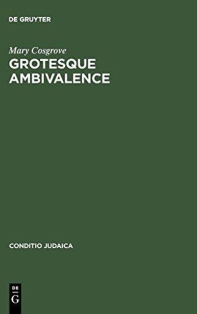 Grotesque Ambivalence - Melancholy and Mourning in the Prose Work of Albert Drach
