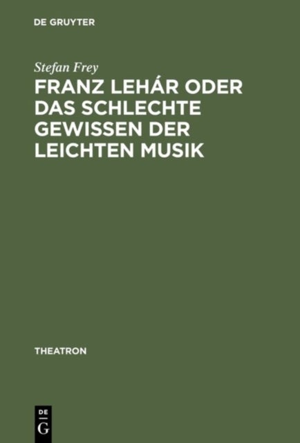 Franz Lehar Oder Das Schlechte Gewissen Der Leichten Musik