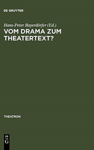 Vom Drama Zum Theatertext? - Zur Situation Der Dramatik in Landern Mitteleuropas