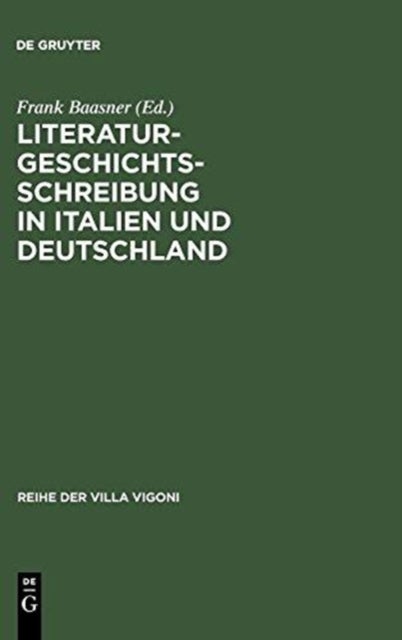 Literaturgeschichtsschreibung in Italien und Deutschland