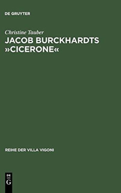 Jacob Burckhardts »Cicerone« - Eine Aufgabe Zum Genießen