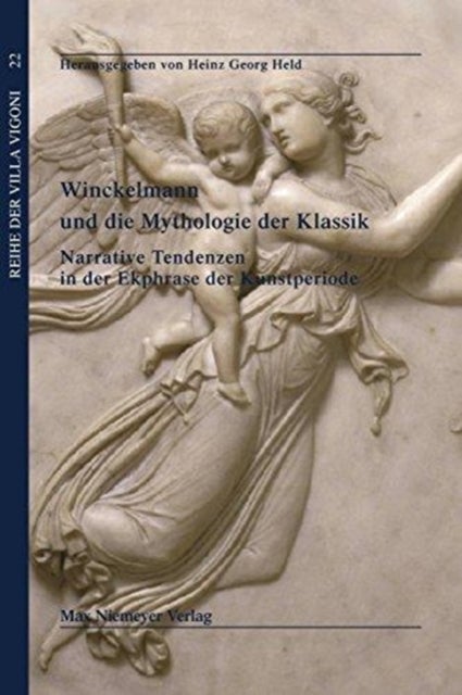 Winckelmann Und Die Mythologie Der Klassik