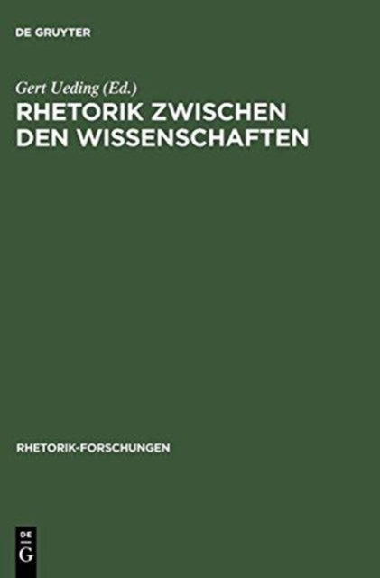 Rhetorik Zwischen Den Wissenschaften - Geschichte, System, PRAXIS ALS Probleme Des Historischen Worterbuchs Der Rhetorik