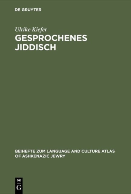 Gesprochenes Jiddisch - Textzeugen Einer Europaisch-Judischen Kultur