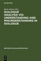 Dialogue Analysis VIII: Understanding and Misunderstanding in Dialogue