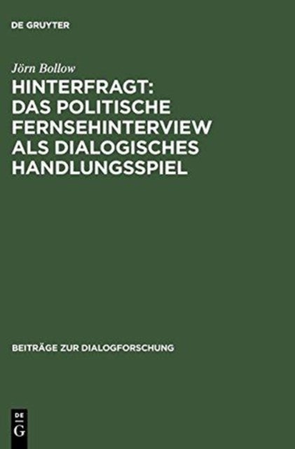 Hinterfragt - Das politische Fernsehinterview als dialogisches Handlungsspiel